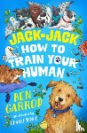 Garrod, Ben - Jack-Jack, How to Train Your Human
