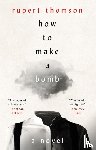 Thomson, Rupert - How to Make a Bomb