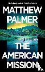 Palmer, Matthew - The American Mission
