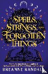 Randall, Breanne - Spells, Strings, and Forgotten Things