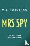 Robotham, M. J. - Mrs Spy