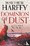 Harffy, Matthew - Dominion of Dust