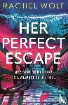 Wolf, Rachel - Her Perfect Escape