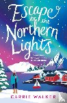 Walker, Carrie - Escape to the Northern Lights