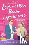 Brohm, Hannah - Love and Other Brain Experiments