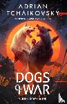 Tchaikovsky, Adrian - Dogs of War