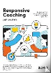 Goodrich, Josh - Responsive Coaching: Evidence-informed instructional coaching that works for every teacher in your school