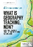 Owen, Catherine, Monk, Jennifer - What is Geography Teaching, Now?