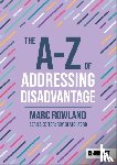 Rowland, Marc - The A-Z of Addressing Disadvantage
