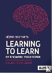 Martin, Hector Ruiz - Learning to Learn by Knowing Your Brain: A Guide for Students