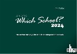 Whybray, Phoebe - Which School? 2024: The authoritative guide to British independent schools