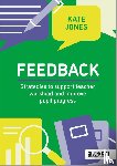 Jones, Kate - Feedback: Strategies to support teacher workload and improve pupil progress