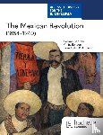 Benson, Philip, Berliner, Yvonne - Access to History for the IB Diploma: The Mexican Revolution (1884-1940)
