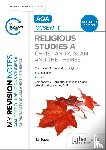 Hayes, Jan - My Revision Notes: AQA GCSE (9-1) Religious Studies Specification A Christianity, Islam and the Religious, Philosophical and Ethical Themes UPDATED EDITION