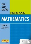 King, Steph, Dixon, Trevor - Achieve SATs: KS2 Maths Practice Papers for the 2027 SATs tests