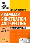 Lallaway, Marie, Barnes, Madeleine - Achieve SATs: KS2 Grammar, Punctuation and Spelling Revision Workbook (Expected) for the 2027 SATs tests