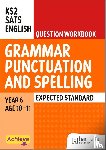 Lallaway, Marie, Barnes, Madeleine - Achieve SATs: KS2 Grammar, Punctuation and Spelling Question Workbook (Expected) for the 2027 SATs tests