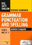 Lallaway, Marie, Barnes, Madeleine - Achieve SATs: KS2 Grammar, Punctuation and Spelling Revision Workbook (Higher) for the 2027 SATs tests
