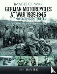Baxter, Ian - German Motorcycles at War, 1939–1945