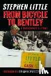 Little, Stephen - From Bicycle to Bentley, A Bookmaker's Story