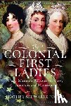 Foster, Feather Schwartz - The Colonial First Ladies