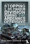 Wenkin, Hughes, Dujardin, Christian - Stopping 1. SS Panzer Division during the Ardennes Offensive
