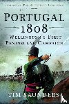 Saunders, Tim - Portugal 1808: Wellington’s First Peninsular Campaign