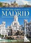 Moy, Callum - The Culture Lover's Guide to Madrid