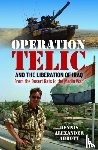 Abbott, Dennis Alexander - Operation Telic and the Liberation of Iraq