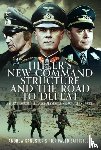 Sangster, Andrew, Battistelli, Pier Paolo - Hitler's New Command Structure and the Road to Defeat