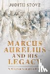 Stove, Judith - Marcus Aurelius and his Legacy