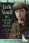 Chrystal, Paul, Youll, Nina - Jack Youll VC, Great War Hero