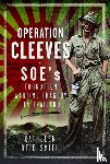 Reid-Smith, Kathleen - Operation Cleeves, SOEs Forgotten Wartime Tragedy in Thailand