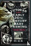 Bacon, Eve - Victorian and Early 20th Century Baby Farming