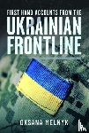 Melnyk, Oksana - First Hand Accounts From the Ukrainian Frontline