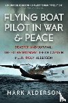 Alderson, Mark - Flying Boat Pilot in War and Peace