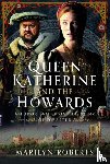 Roberts, Marilyn - Queen Katherine and the Howards