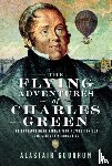 Goodrum, Alastair - The Flying Adventures of Charles Green