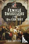 Gordon, Dee - Female Smugglers of the 19th Century