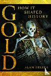 Ereira, Alan - Gold: How it Shaped History