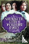 Colgan, Siobhan - The Suffragette Story and the Pankhurst Family