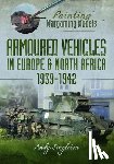 Singleton, Andy - Painting Wargaming Models: Armoured Vehicles in Europe and North Africa 1939-42