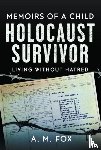 Fox, A. M. - Memoirs of a Child Holocaust Survivor