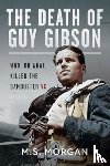 Morgan, M S - The Death of Guy Gibson