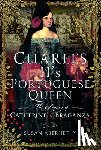Abernethy, Susan - Charles II?s Portuguese Queen