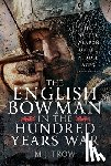 Trow, M J - The English Bowman in the Hundred Years War