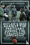 Munoz, Antonio J - Hitler’s War Against the Partisans During The Stalingrad Offensive