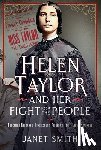 Smith, Janet - Helen Taylor and Her Fight for the People: Education Reformer, Feminist and Pioneer of the Labour Movement