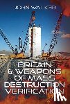 Walker, John - Britain and Weapons of Mass Destruction Verification