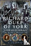 Dawson, Paul L - Richard Duke of York, Father of Kings